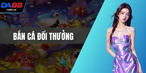 Bắn cá đổi thưởng