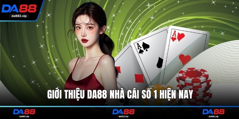 Giới thiệu DA88 nhà cái số 1 hiện nay