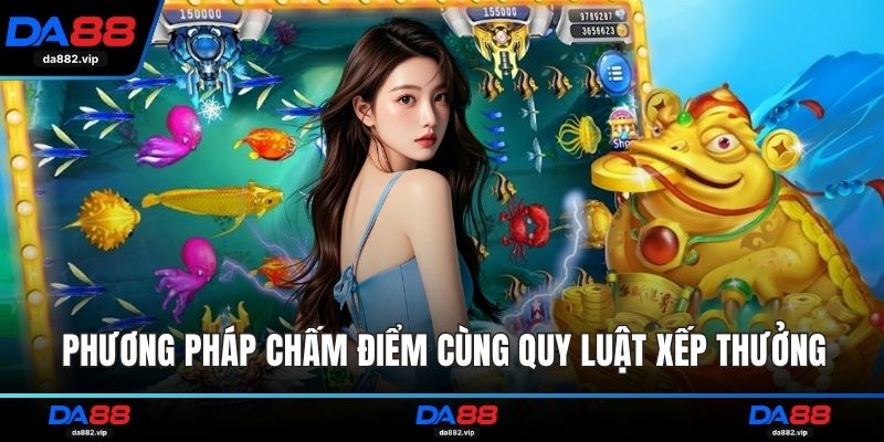 Phương pháp chấm điểm cùng quy luật xếp thưởng